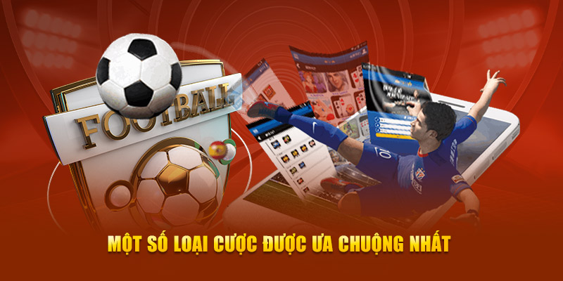 Một số loại hình cược đặc biệt được ưa chuộng nhất